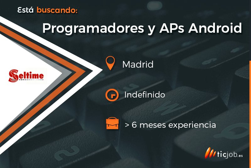 ticjob's tweet photo. @Seltime1 requiere de Programadores y APs #Android para #Madrid. ¡Manda tu CV! 🤞🏻🙋🏻 #empleoTIC #empleoTICJOB  https://t.co/5s4vS4J6g4 https://t.co/orU31rcMPT