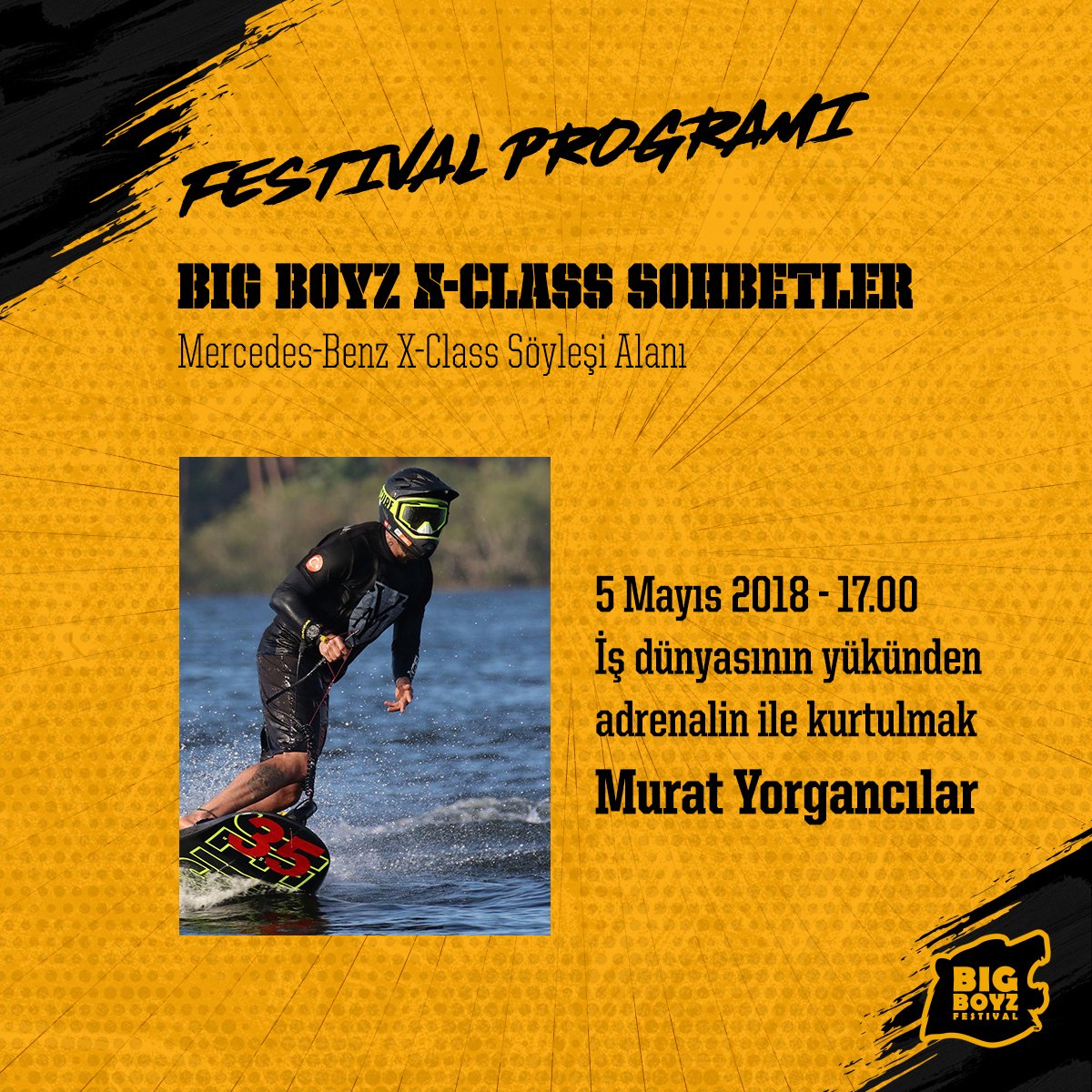 Murat Yorgancılar “İş dünyasının yükünden adrenalin ile kurtulmak” konulu söyleşisi ile Mercedes Benz X-Class söyleşi alanında deneyimlerini paylaşacak!
Big Boyz Festival 5-6 Mayıs'ta Kemer Country Club'ta. Biletler Biletix'te bbf.ist/biletix #xclass  #muratyorgancilar
