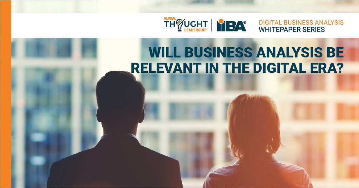 IIBA's tweet photo. Is business analysis still going to be relevant in the digital era? Download Digital Business Analysis #whitepaper from #IIBA https://t.co/5oSxXPw2YL  #digitaltransformation #businessanalysis https://t.co/sxsscHd1Yk