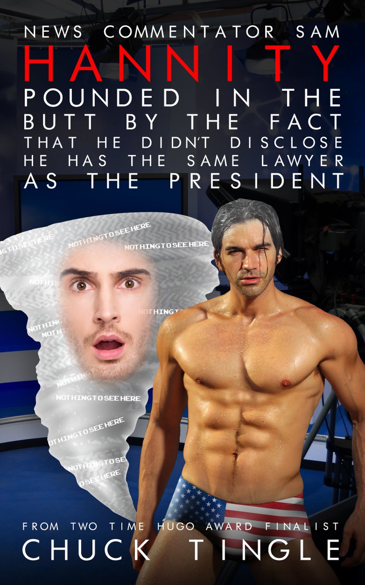 ChuckTingle's tweet photo. please enjoy breaking news tingler NEWS COMMENTATOR SAM HANNITY POUNDED IN THE BUTT BY THE FACT THAT HE DIDN'T DISCLOSE HE HAS THE SAME LAWYER AS THE PRESIDENT out now on amazon thanks https://t.co/RhMhdCWRHu https://t.co/k42pvzi7VF
