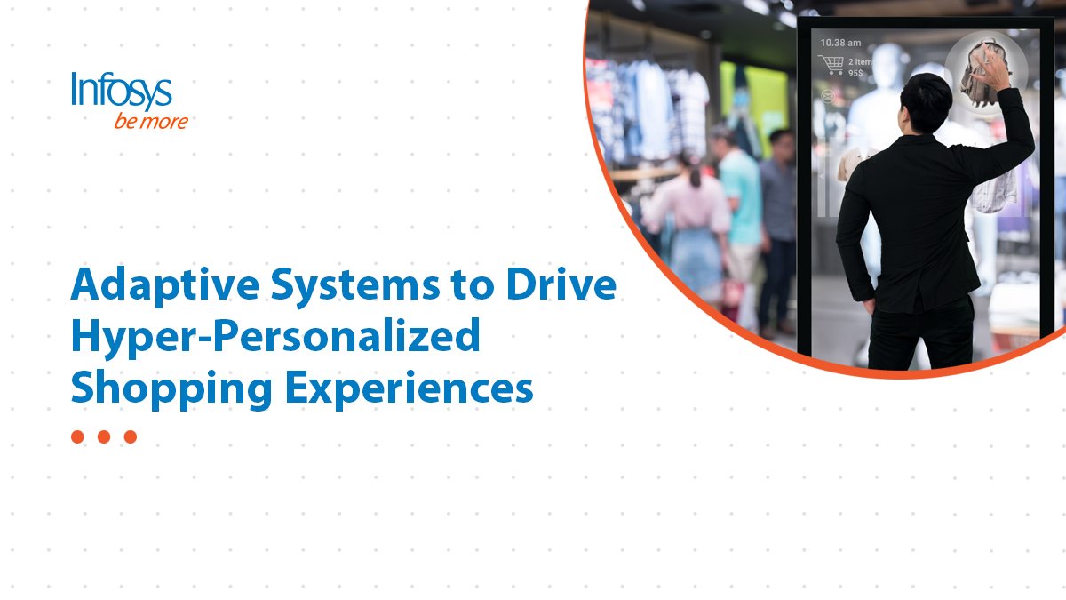 Infosys's tweet image. Prasad Joshi, Infosys, explains the opportunities in leveraging #AdaptiveSystems to drive hyper-personalized experience in #retail. Read this #InfosysInsights blog here infy.com/2HxjzgX #CX