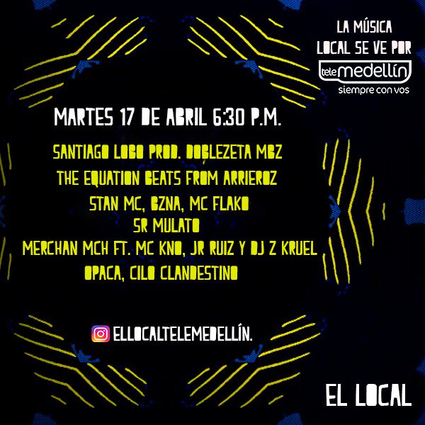 Telemedellin's tweet photo. Hoy Marte a las 6:30 p.m. empieza #ElLocal donde la música se vive, se vé y se escucha con vos.
Estaremos con -->> #SantiagoLobo #DoblezetaMBZ @TheEquationBeat #Arrieroz @STANMCOFFICIAL #BZNA #MCFLAKO #Sr-Mulato @merchanmch #MCKno #JrRuiz #Opaca #CicloClandestino https://t.co/dEcHnw0SZK