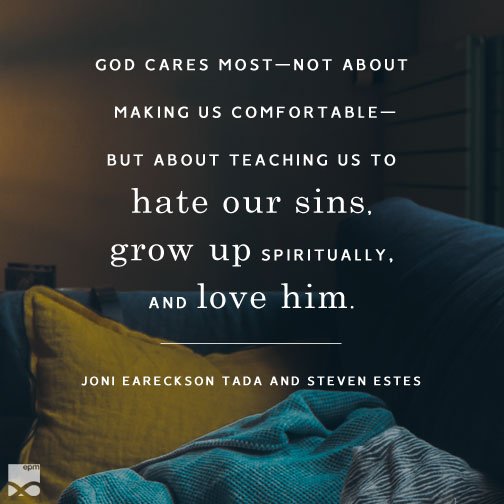 randyalcorn's tweet photo. “God cares most—not about making us comfortable—but about teaching us to hate our sins, grow up spiritually, and love him.” —Joni Eareckson Tada and Steven Estes, When God Weeps https://t.co/M3jBMMn1FA