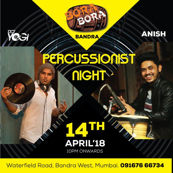 Mumbai’s renowned Bora Bora brings you DJ YOGI and ANISH a percussionist to the #Mumbaikars this 14th April’18, Waterfield Road, Bandra (W) 10 pm onwards for a night party!! They both have been responsible for throwing many great parties, so don’t miss!! Co. 09167666734