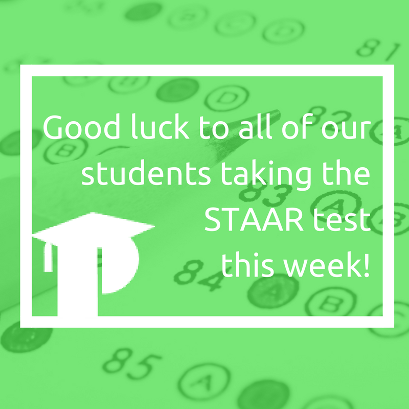 STAAR testing begins today through Thursday. Leave a good luck wish for our students in the comments.