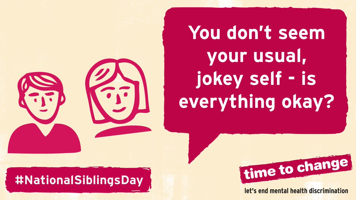 TimetoChange's tweet photo. It's #NationalSiblingsDay. Whatever your relationship, if you notice your sibling is acting 'out of the ordinary', they might be experiencing a mental health problem. So, reach out. https://t.co/9dh6RcGkds