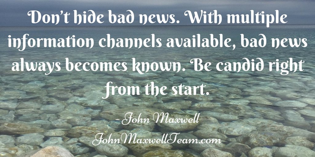 TheJohnCMaxwell's tweet photo. Bad news always comes out. Speak the truth. Transparency breeds legitimacy. #JMTeam https://t.co/qljVOmPmiR