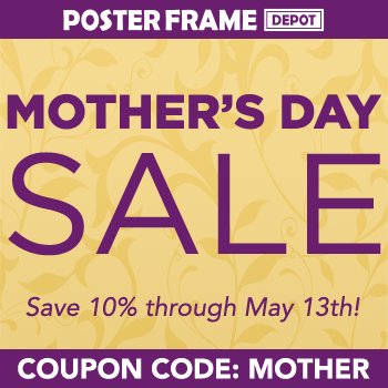 PosterFrameDepo's tweet photo. #mothersday2018 poster frame sale! https://t.co/k7gg0qa0jt