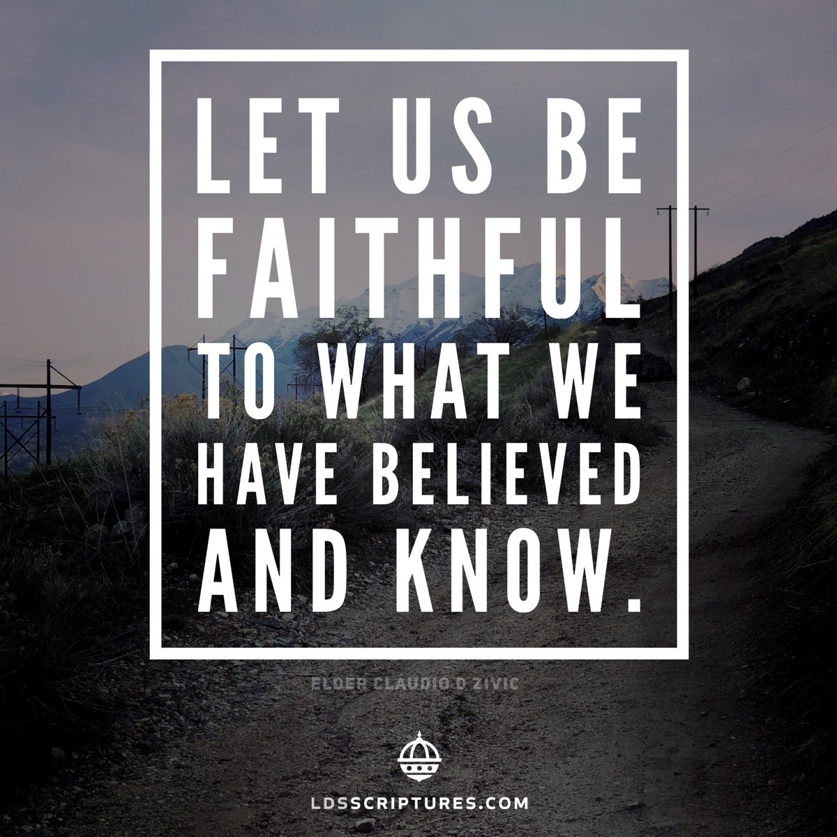 ldsscriptures's tweet image. Let us be faithful to what we have believed and know. -Elder Claudio D. Zivic