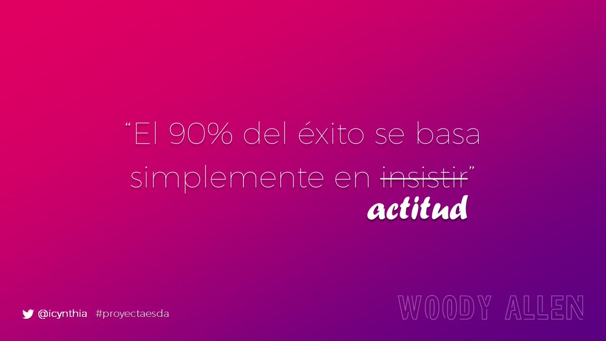 icynthia's tweet photo. 1. El 90% del éxito se basa simplemente en /*insistir*/ actitud #proyectaESDA https://t.co/VazNDF256s