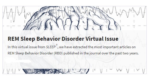 ResearchSleep's tweet photo. In this virtual issue from SLEEP, they have extracted the most important articles on REM #Sleep Behavior Disorder (RBD) published in the journal over the past two years. https://t.co/34rU2DmVam https://t.co/Rj3FBx8IW7