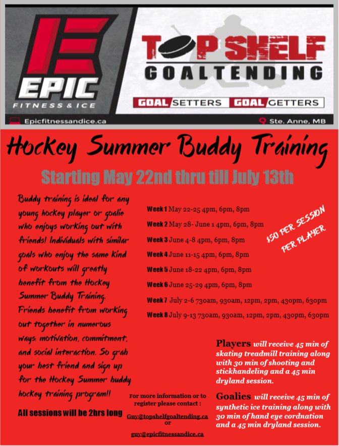 Top Shelf Goaltending &amp; Epic Fitness and Ice present this upcoming summer hockey buddy camp in Ste Anne for all interested players.  May 22 - July 13.  2-hour sessions @ $50 per session. Contact Guy St Vincent to register.