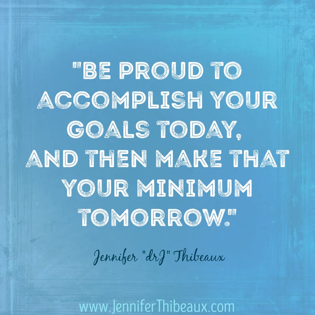 'Be proud to accomplish your goals today, and then make that your minimum for tomorrow.' - Jennifer #drJ Thibeaux 

#quote #qotd #PerformanceImprovement #CantStopWontStop #GotGoals #CrushGoals #RaiseTheBar #AboveTheInfluence #GoodToGreat #HighExpectations #Motivation #AMAZING