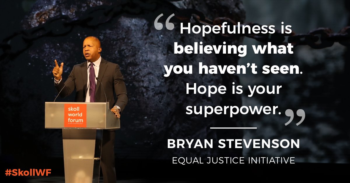 SkollFoundation's tweet photo. Executive director of @eji_org, Bryan Stevenson, encourages us to stay hopeful and to keep standing. "Hopelessness is the enemy of justice. Hope is standing up when people say sit down." #SkollWF https://t.co/eoTD5viUCh