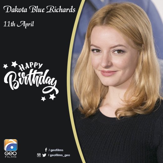 Happy Birthday Dakota Blue Richards!   
