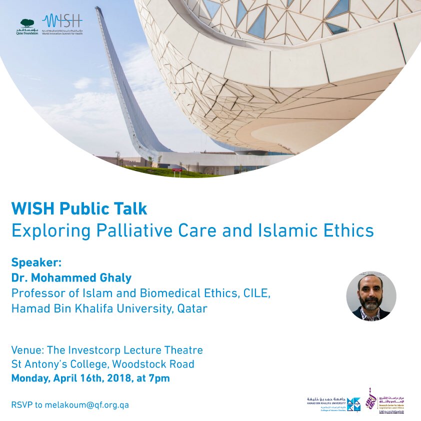 WISHQatar's tweet photo. Join us in #Oxford on Monday 16 April for a special public talk by @CILE_Center’s Dr Mohammed Ghaly on #PalliativeCare from an #Islamic perspective at @StAntsCollege, @UniofOxford. This free event will start at 7pm. https://t.co/SgBmOaKZui