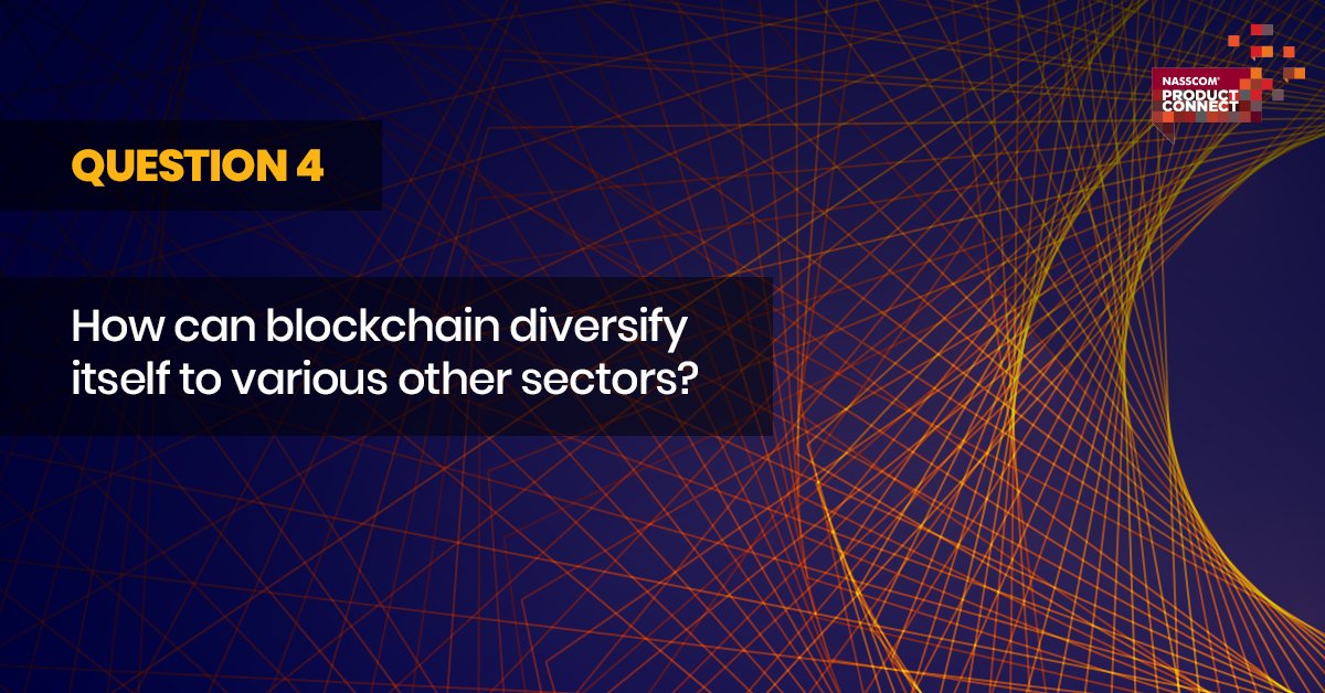 nasscomdeeptech's tweet image. Question four is #live now. How can #blockchain diversify itself to various other sectors? #BlockchainUninterrupted