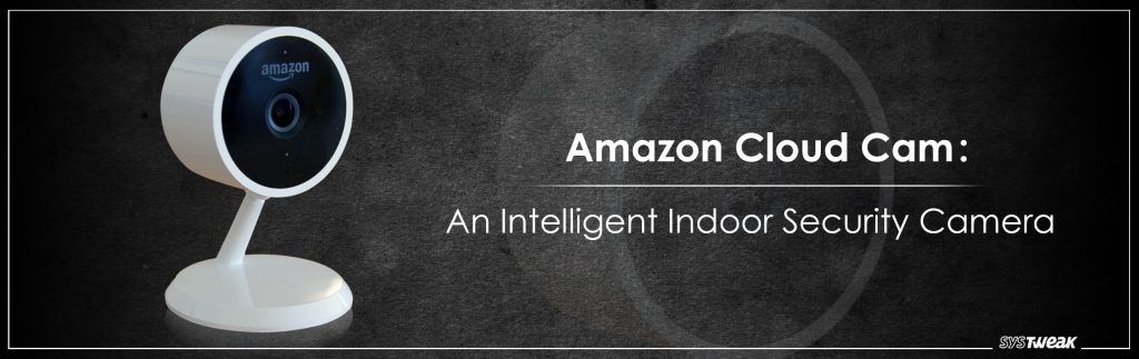 systweak's tweet image. 6 Tips To Make The Most Of Amazon Cloud Cam buff.ly/2GOBlwP #AmazonCloudCam #TechTips #Amazon #Alexa #SmartPhones #LiveStreaming #Geofencing