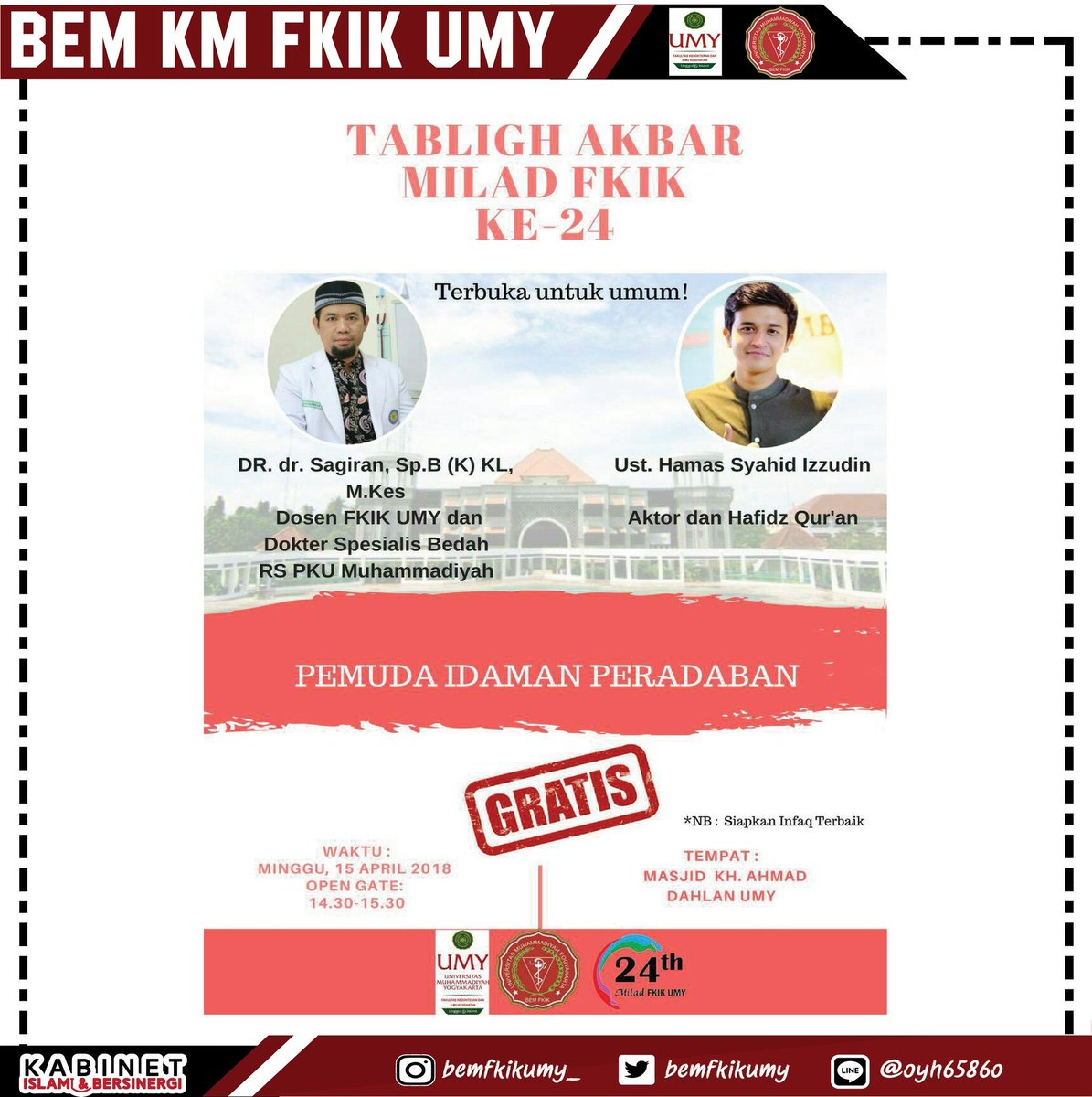 [ TABLIGH AKBAR FKIK UMY 2018 ]
Minggu, 15 April 2018
Open Gate : 14.30-15.30
Lokasi : Masjid KH Ahmad Dahlan UMY