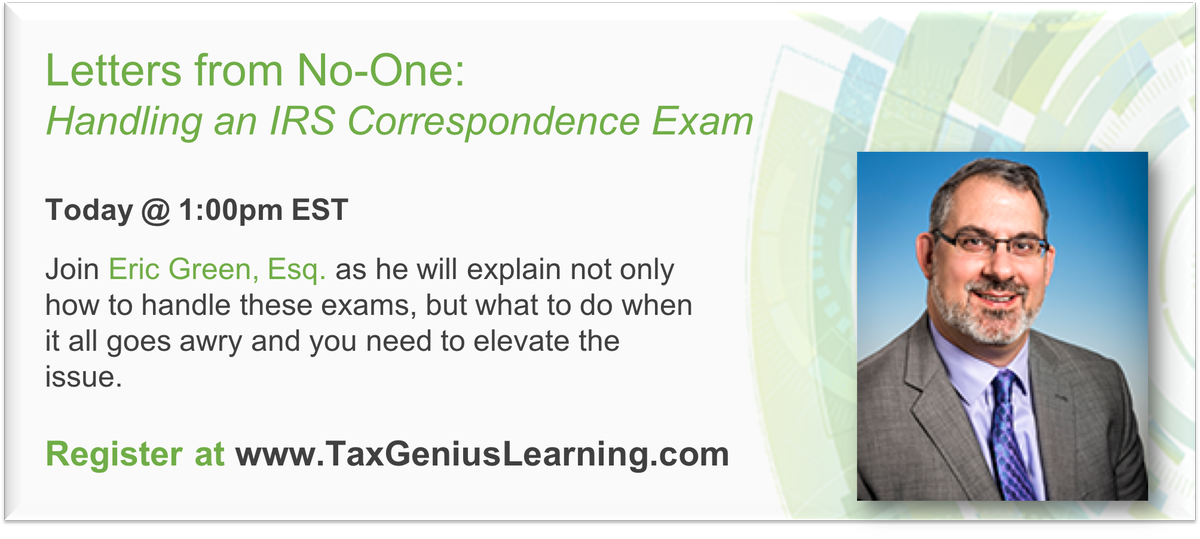 taxgeniuslearn's tweet photo. Join Eric Green @CTTaxLitigator today at 1:00pm EST to learn how to handle IRS Correspondence Exams. https://t.co/MY8mYQFgcm