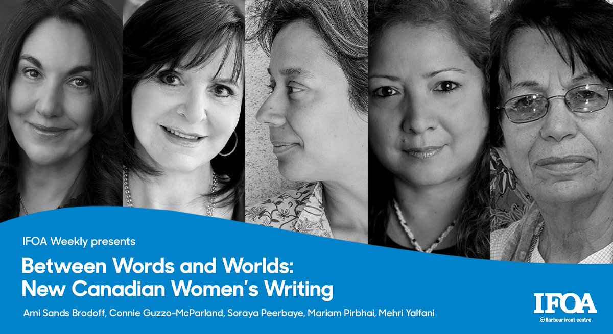 festofauthors's tweet photo. TODAY: Free #IFOAWeekly event, Between Words and Worlds: New Canadian Women’s Writing, will feature @InannaPub authors @AmiSandsBrodoff, Connie Guzzo-McParland, Mariam Pirbhai &amp; Mehri Yalfani. The conversation will be moderated by Soraya Peerbaye. Join us! https://t.co/k3fuEelzg2 https://t.co/QJOfhZ1SCY
