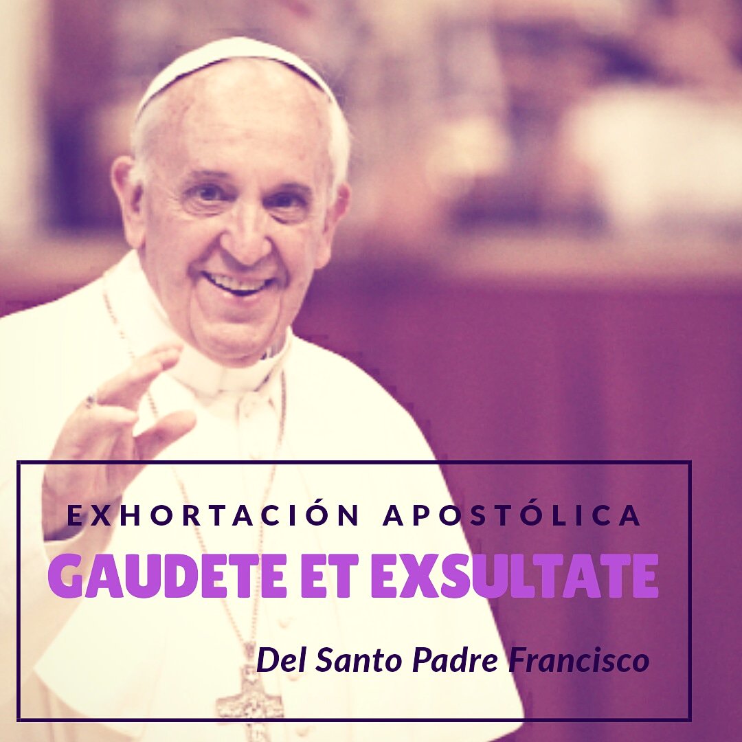 EXHORTACIÓN APOSTÓLICA “GAUDETE ET EXULTATE”