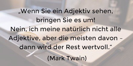 TextSkizzen's tweet photo. Weniger ist mehr. 
#Schreibtipp #Adjektive #MarkTwain https://t.co/I9E3uzu04A