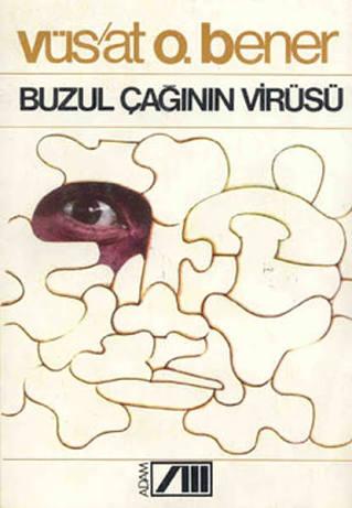 Buzul Çağının Virüsü, Vüs'at Orhan Bener'in roman türündeki eseridir.