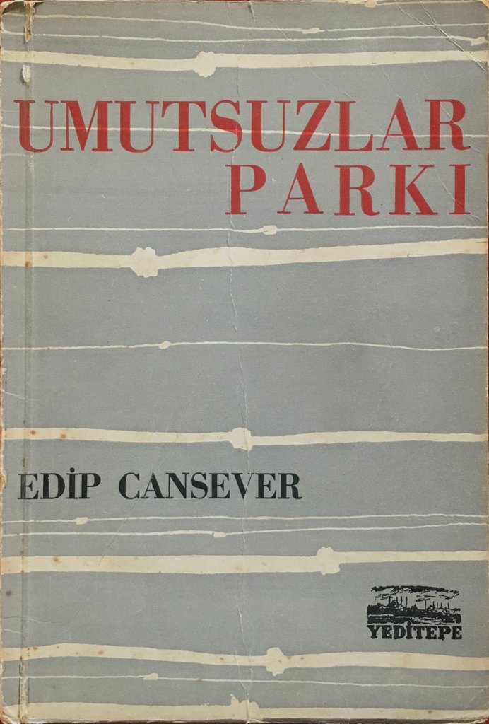 Umutsuzlar Parkı- Edip Cansever- Şiir