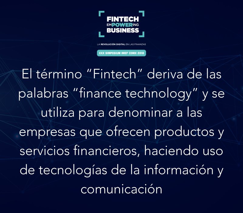 IMEF_CDMX's tweet photo. ¿Qué es Fintech? Entérate en el #SimposiumIMEF este 14 y 15 de mayo en Expo Santa Fe, CDMX. Inscripciones en https://t.co/xr0Ko5OegS https://t.co/UyK2pDmk3v