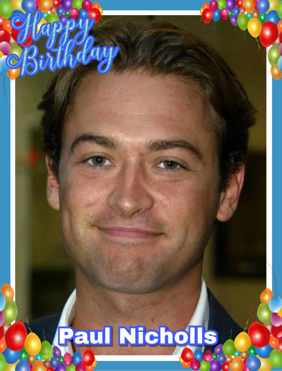 Happy Birthday to Paul Nicholls, James Alexandrou, Phoebe Thomas, Wendy Savage, Francesca Halsall & Guy Berryman    