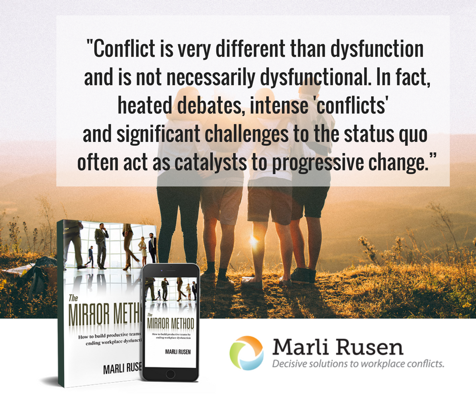 MarliRusen's tweet image. &quot;Conflict is very different than dysfunction and is not necessarily dysfunctional. In fact, heated debates, intense &apos;conflicts&apos; and significant challenges to the status quo often act as catalysts to progressive change.” #MIRRORMethod #Workplace #Health