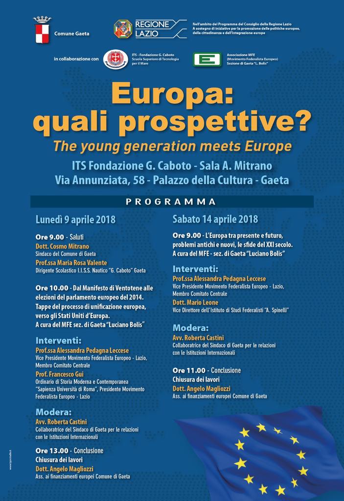 Appuntamento a Gaeta con:
"Europa:
quali prospettive?
The young generation meets Europe"

Lunedì 9 Aprile e Sabato 14 Aprile
ITS Fondazione G. Caboto - Sala A. Mitrano
Via Annunziata, 58 - Palazzo della Cultura - Gaeta

#Gfeaction #europeanfederation #stayfederalist