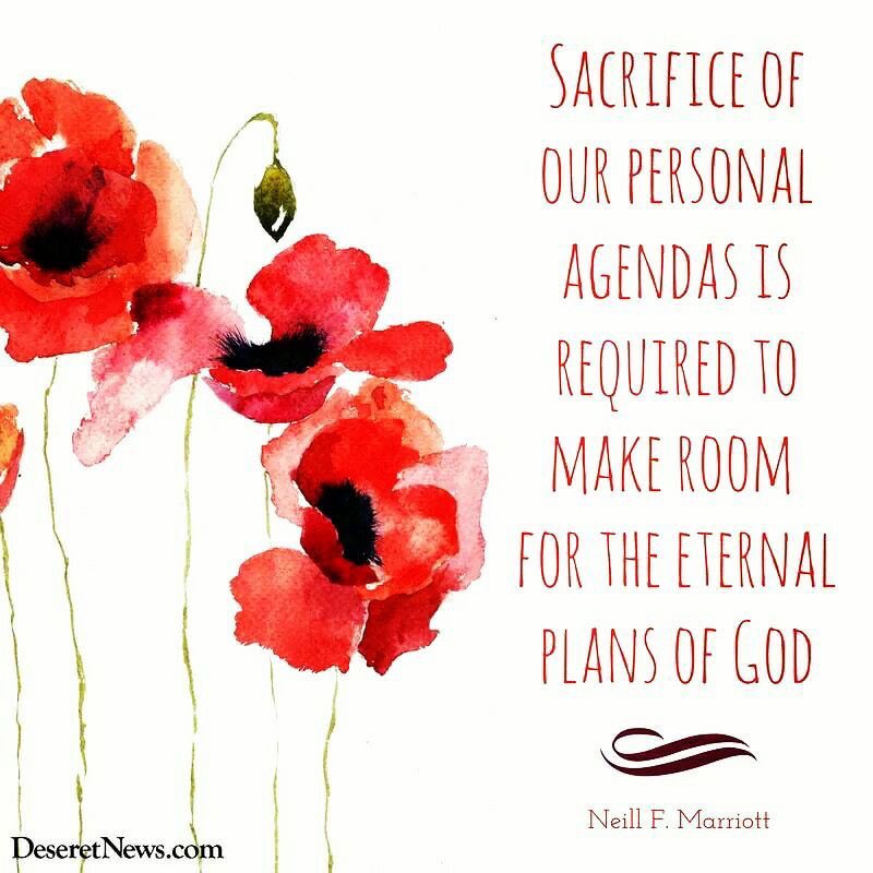 lds_believer's tweet image. &quot;Sacrifice of our personal agenda is required to make room for the eternal plans of God.&quot; ~ Neill F. Marriott #ShareGoodness #PlanOfGod #LDSChurch