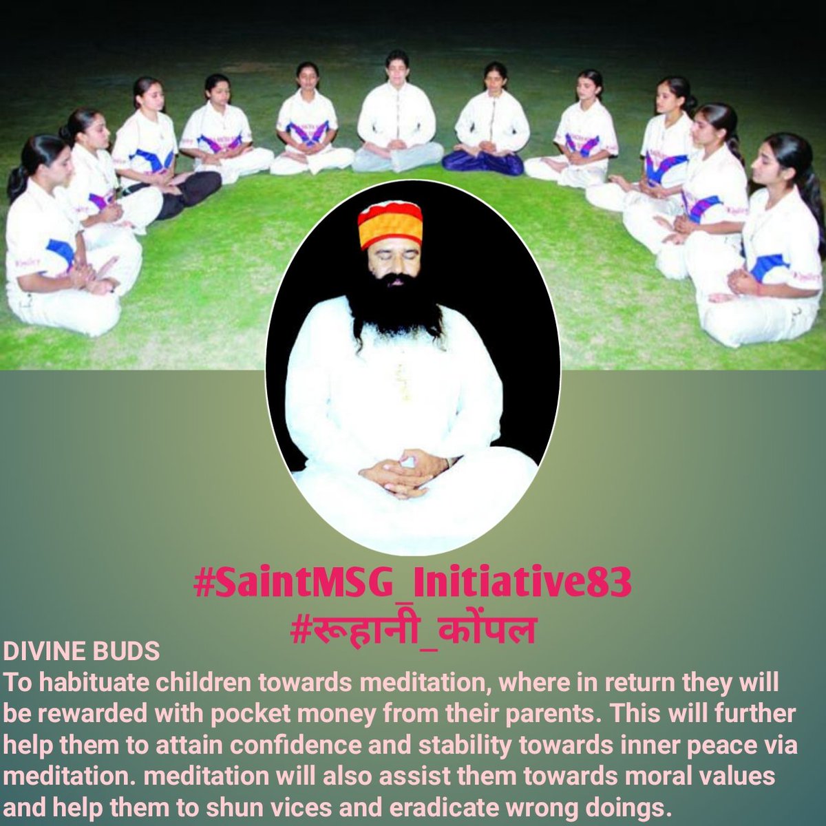 rameshchahal's tweet photo. #SaintMSG_Initiative83
#रूहानी_कोंपल
To habituate children towards meditation, where in return they will be rewarded with pocket money from their parents.This will further help them to attain confidence and stability towards inner peace via meditation.
@Gurmeetramrahim 
@WHO https://t.co/7i632TxePV