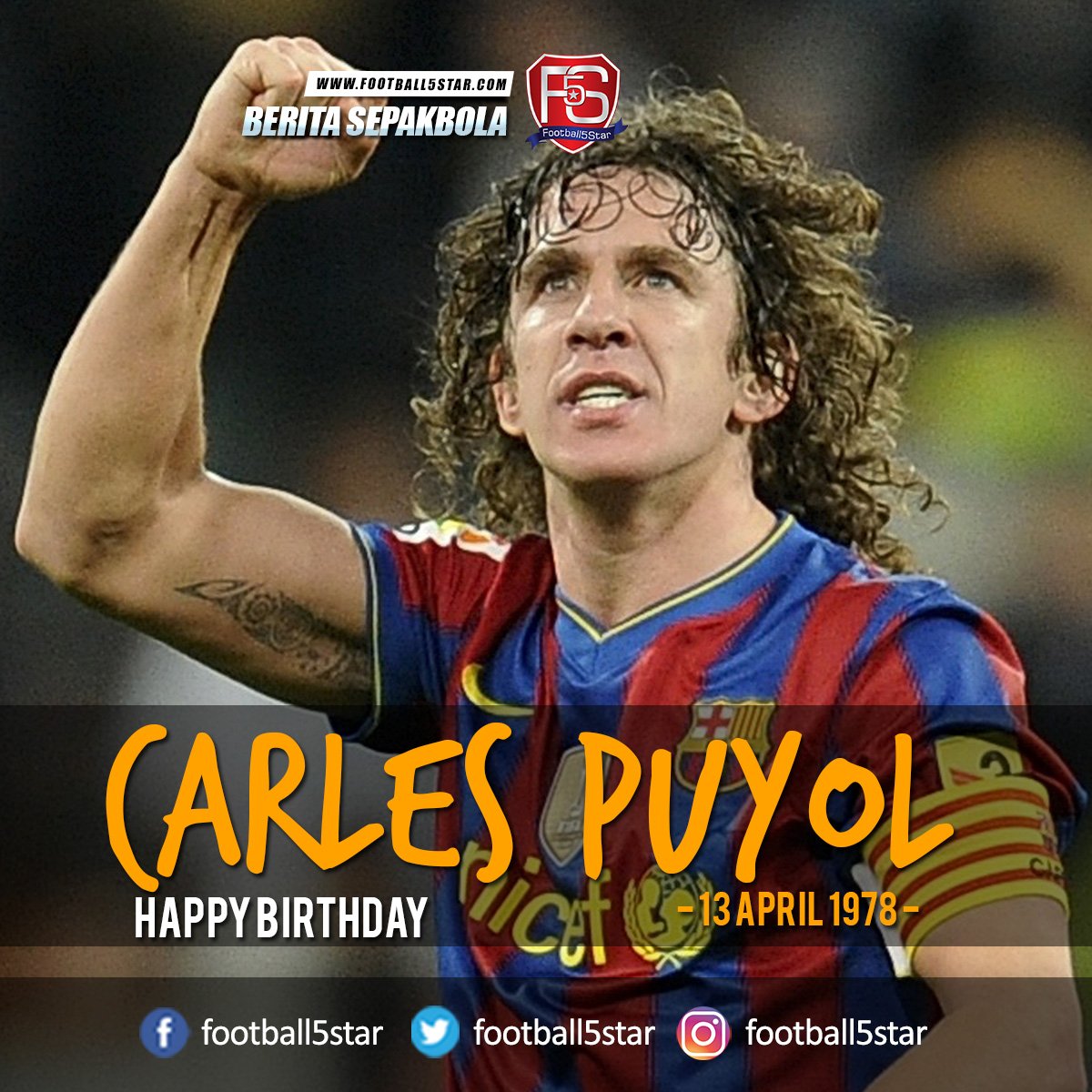 Happy Birthday Carles Puyol 13 April 1978 