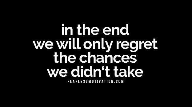 fearlessmotivat's tweet photo. In the end, we will only regret the chances we DIDN'T take. Go after your dreams and live without regret! https://t.co/SvxFEyF8fm