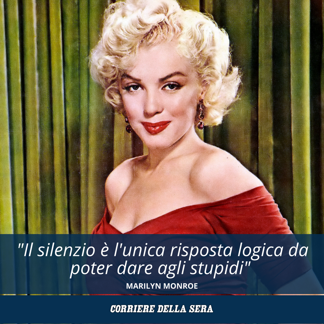 Corriere Della Sera Buongiorno Una Bellissima Frase Della Grande Marilyn Monroe Buongiorno