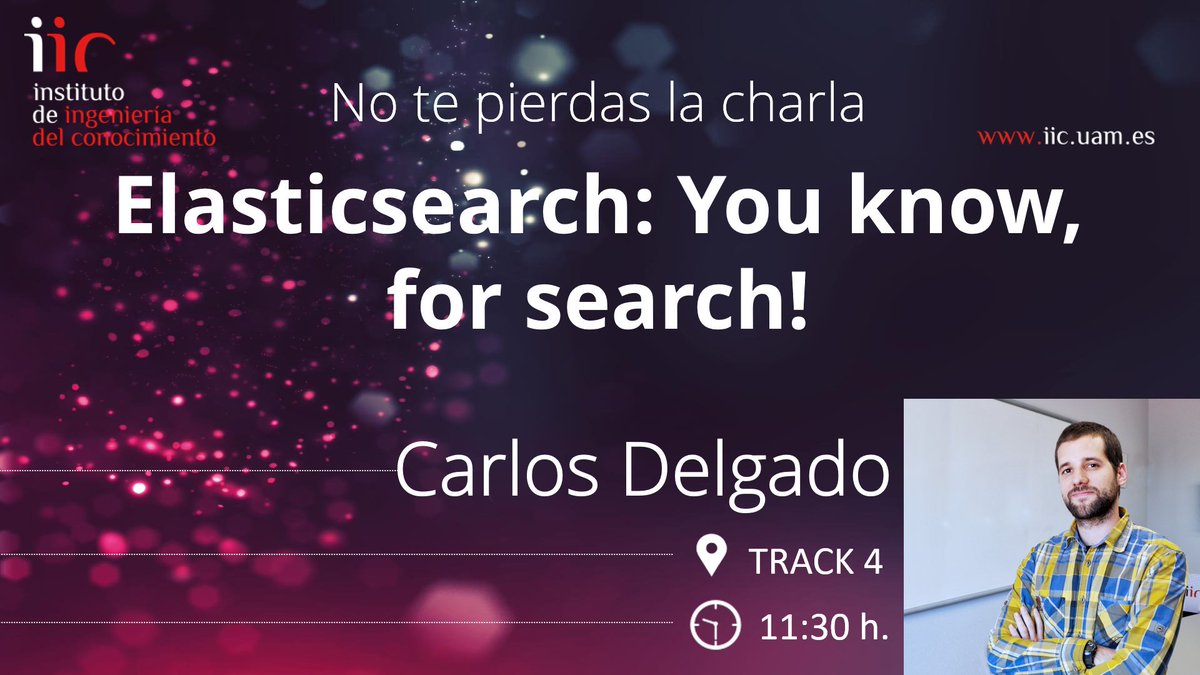 IIConocimiento's tweet photo. 🔴 11:30 h en el Track 4 👉 Ponencia de Carlos Delgado: "Elasticsearch: You know, for search!" #CongresoRITSI @ritsi https://t.co/onZ1gMSGWE