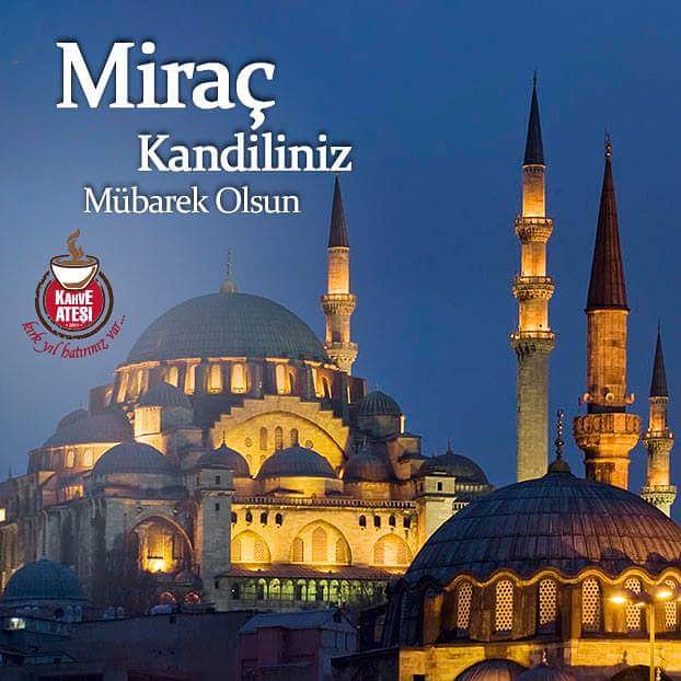 Bu güzel gecenin feyzi üzerinize, rahmeti ve bereketi yuvanıza dolsun. Kandiliniz mübarek olsun #kahveateşi #miraçkandili