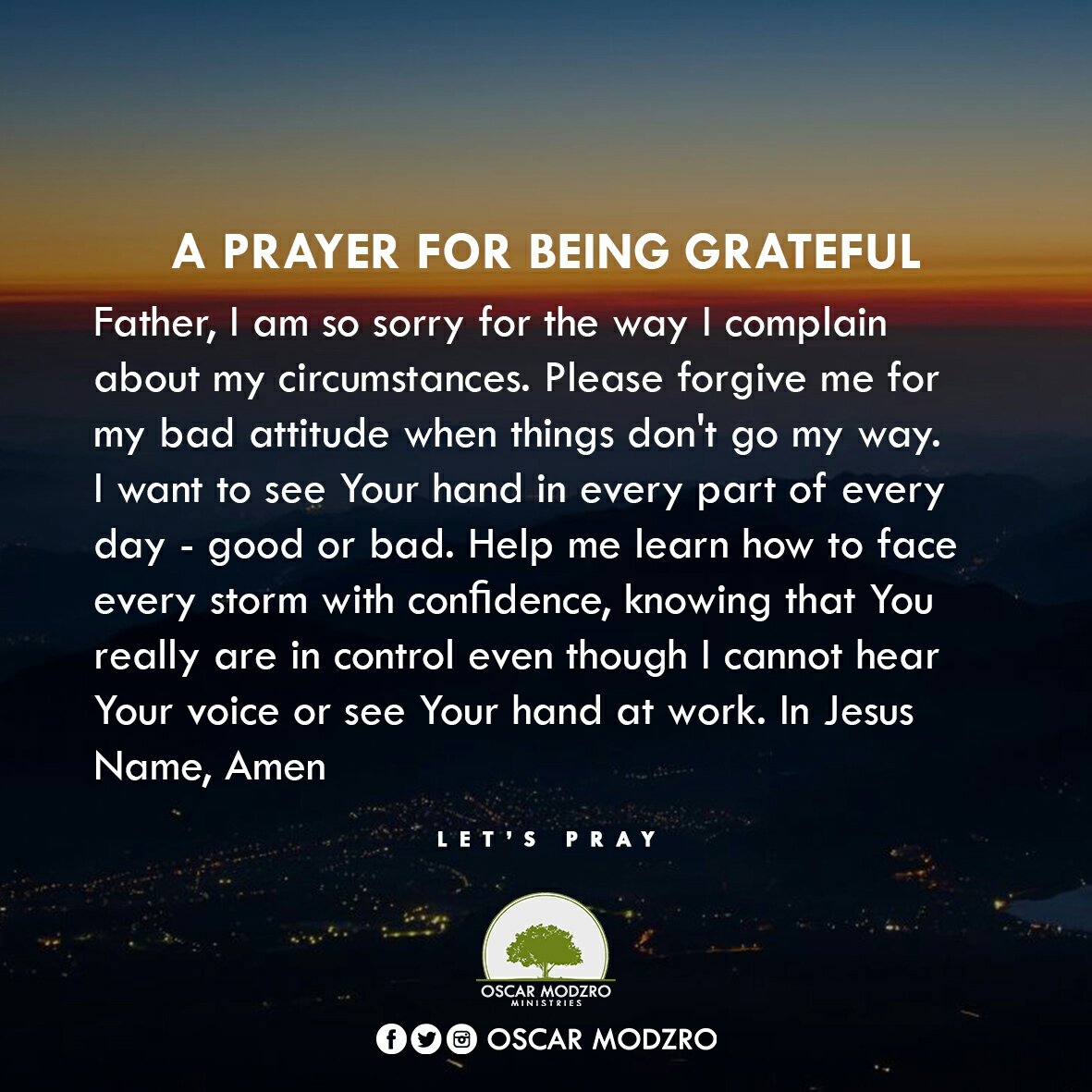 OscarModzro's tweet photo. A PRAYER FOR BEING GRATEFUL 
#lets_pray
#OscarModzromin https://t.co/RlHA4ICrUI