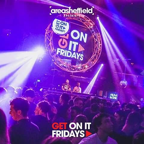 area_sheffield's tweet photo. It's F-F-F-Friday! Let the weekend begin with Get On It Tonight! 

Get On It to an urban blitz of the most upfront RnB, Hip-hop, Grime &amp; Bass! Plus 241 All Drinks + FREE Entry Online, 

Get On It &amp; Get your FREE Ticket! https://t.co/xtFMnTnesT