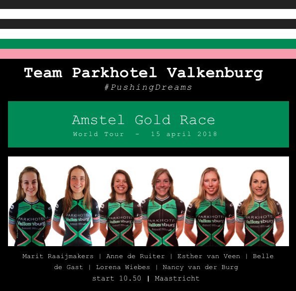 PHVCT (@pushingdreamsnl) on Twitter photo It's time for the <a href="/Amstelgoldrace/">Amstel Gold Race</a> the day we can show the peloton the beautiful area in which <a href="/PHValkenburg/">Parkhotel Valkenburg</a> is situated. Our line up will be: @maritraaij <a href="/essvanveen/">Esther van Veen</a> <a href="/lorenawiebes/">Lorena Wiebes</a> <a href="/BelledeGast/">Belle de Gast</a> <a href="/NancyvdBurg/">Nancy Been - van der Burg</a> Anne de Ruiter.
#PushingDreams #Valkenburg #Limburg #AGR18 #AGRWomen It's time for the <a href="/Amstelgoldrace/">Amstel Gold Race</a> the day we can show the peloton the beautiful area in which <a href="/PHValkenburg/">Parkhotel Valkenburg</a> is situated. Our line up will be: @maritraaij <a href="/essvanveen/">Esther van Veen</a> <a href="/lorenawiebes/">Lorena Wiebes</a> <a href="/BelledeGast/">Belle de Gast</a> <a href="/NancyvdBurg/">Nancy Been - van der Burg</a> Anne de Ruiter.
#PushingDreams #Valkenburg #Limburg #AGR18 #AGRWomen