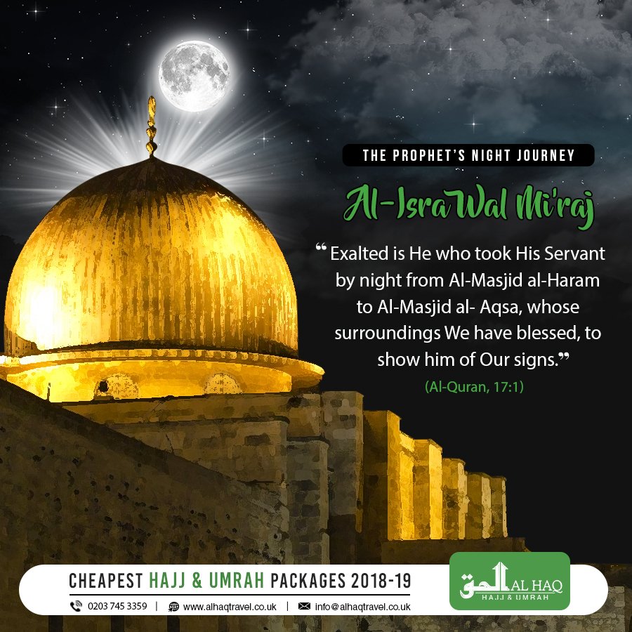 Alhaq Travel A Twitter Al Isra Wal Mi Raj The Prophetsnightjourney The Most Significant Night For All The Muslims Jummahmubarak Shabemiraj Quranquotes Allah Islam Jannah Umrah Hajj Mosques Blessings Umrah2018 Hajj2018 Alquran
