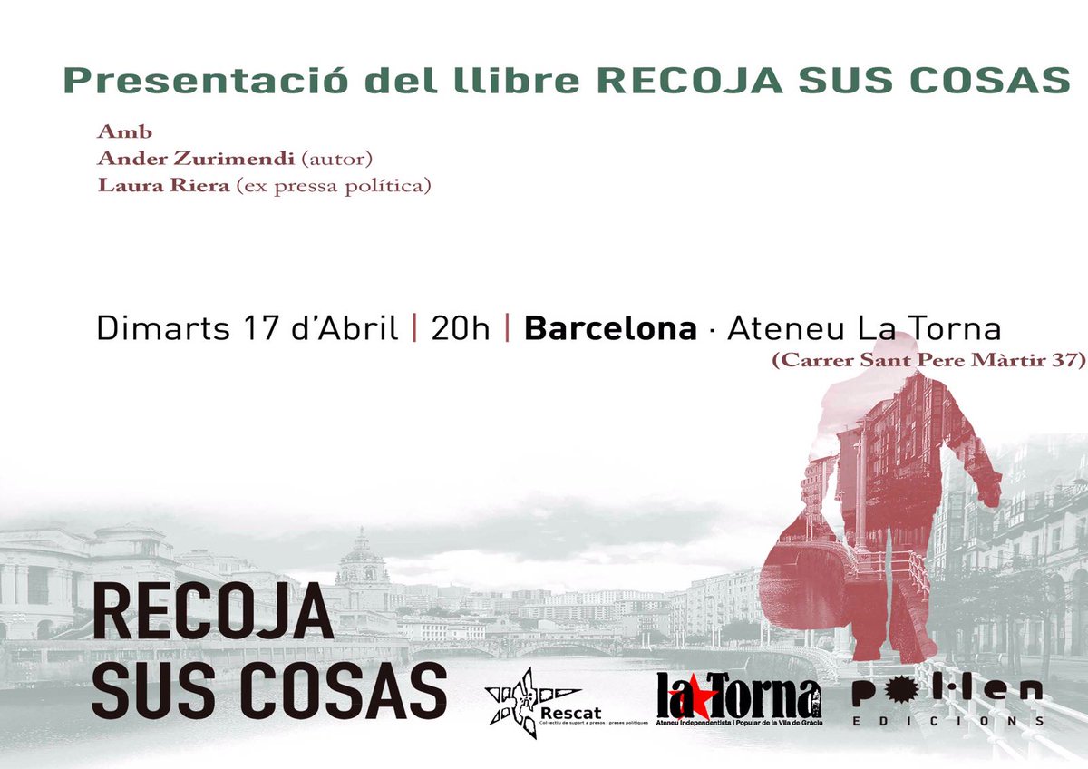 17 Abril Dia Internacional del Pres Polític
Rescat amb <a href="/pol_lenedicions/">pol·len edicions</a> i <a href="/La_Torna/">Ateneu La Torna</a> us presentem el llibre Recoja Sus Cosas, que parla de la Doctrina Parot, amb l'autor del llibre <a href="/anderzurimendi/">Ander Zurimendi</a> i <a href="/laurariera/">Laura Riera</a> ex-presa política catalana
Sera dimarts 17 a les 20h, us esperem