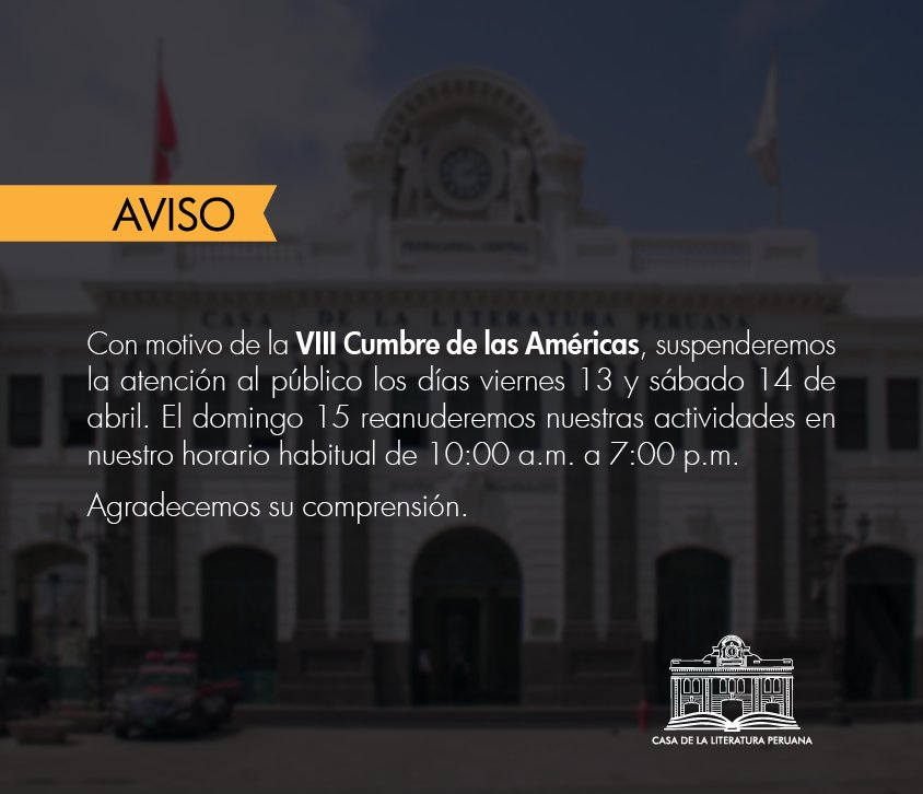 casaliteratura's tweet image. Buenos días. Hoy, viernes 13, ni mañana, sábado 14, habrá atención con motivo de la Cumbre de las Américas, esto ante eventuales restricciones de acceso a la Plaza Mayor de Lima. Agradecemos su comprensión y nos reencontramos este domingo.