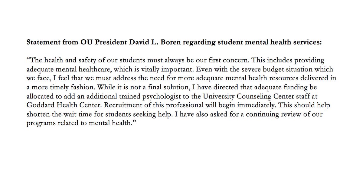 The health and safety of our students must always be our first concern. I have directed that adequate funding be allocated to add an additional trained psychologist to the University Counseling Center staff at Goddard Health Center. -DBo
