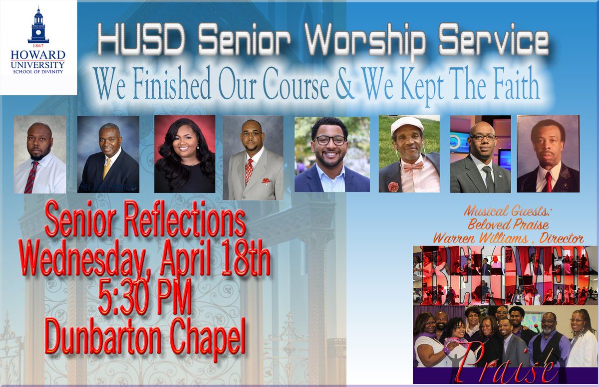 HUSDIVINITY's tweet photo. Come out and join us for our Senior Worship Service on April 18th at 5:30PM. The graduating seniors will offer reflections about their journey. Guest Choir, Beloved Praise from BCC UCC with Warren G. Williams.  @HowardU @YNPierce @HURankin @YazzieSpeaks @ShakeiHaynes @tlcooper22 https://t.co/hQ1mlZAcaM
