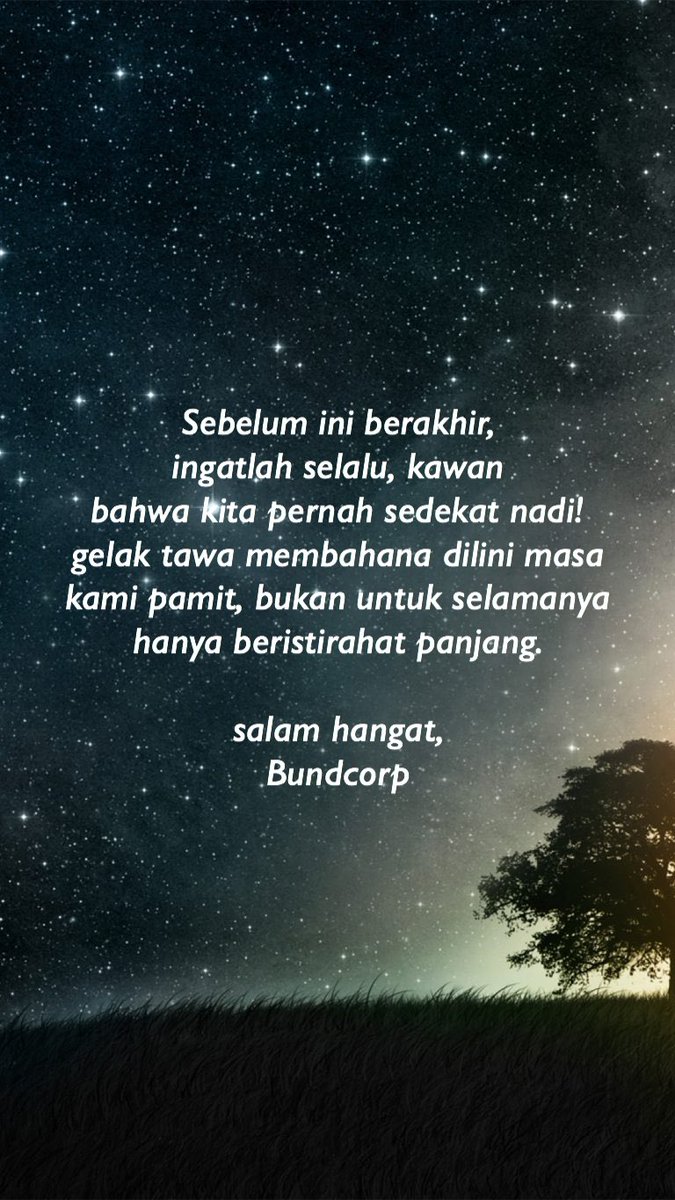 Bundcorp's tweet photo. Setelah melalui pemikiran yang teramat panjang, akhirnya kami memutuskan bahwa akun ini resmi vakum sampai waktu yang belum ditentukan (sepertinya akan sangat lama atau tidak lagi) selamat jalan! sampai bertemu lagi, kawan! terima kasih untuk 5 tahun yang begitu hebatnya!👋🏻 https://t.co/4yqPJtnvdO