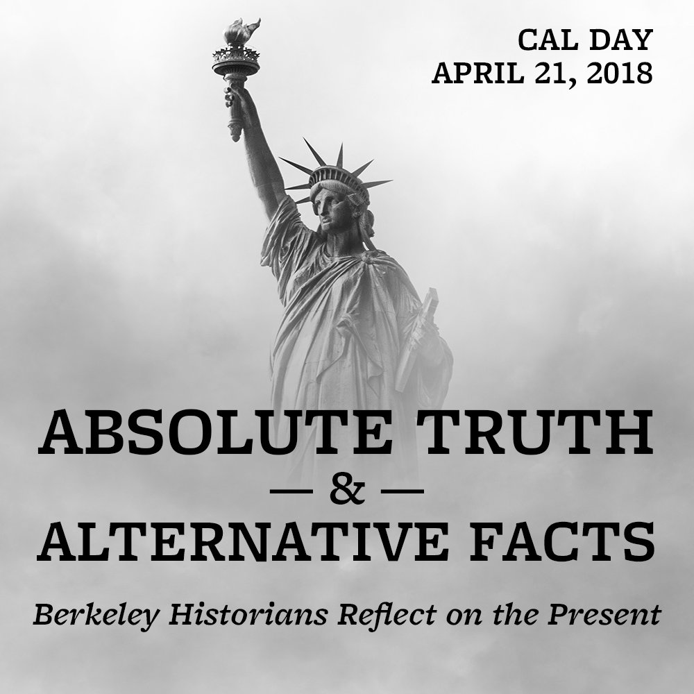 UCBHistory's tweet photo. What does the discipline of #history have to offer in a time of #FakeNews and #AlternativeFacts? Join us on #CalDay, April 21, for an hour-long conversation with #BerkeleyHistory faculty | 3–4PM, 145 Dwinelle Hall @UCBerkeley https://t.co/oiwDNqjK8H
